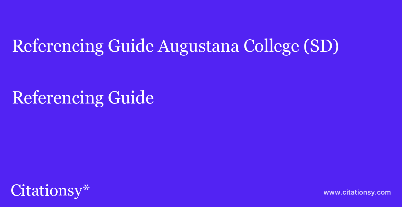 Referencing Guide: Augustana College (SD)